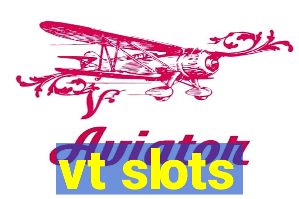 vt slots